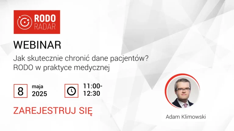 Jak skutecznie chronić dane pacjentów? RODO w praktyce medycznej. WEBINAR Czwartek, 8 maja 2025