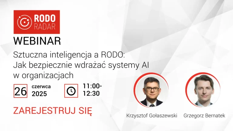 Sztuczna inteligencja a RODO: Jak bezpiecznie wdrażać systemy AI w organizacjach. WEBINAR Czwartek, 26 czerwca 2025