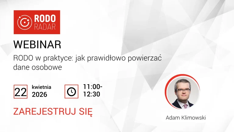 RODO w praktyce – jak prawidłowo powierzać dane osobowe. WEBINAR Środa, 22 kwietnia 2026